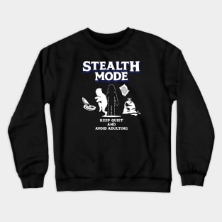 Stealth Mode Keep Quiet and Avoid Adulting Light Blue Crewneck Sweatshirt